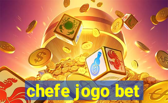 chefe jogo bet
